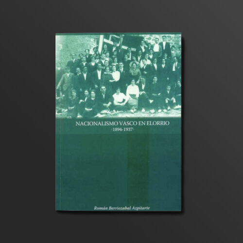 Imagen de la portada del libro de Nacionalismo vasco en Elorrio 1894-1937